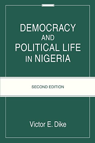 Stock image for Democracy And Political Life In Nigeria: SECOND EDITION for sale by Chiron Media