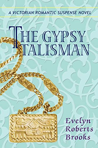 9780595402793: The Gypsy Talisman: A Victorian Romantic Suspense Novel