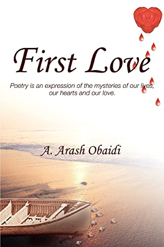 Imagen de archivo de First Love:Poetry is an expression of the mysteries of our lives, our hearts and our love. a la venta por Chiron Media