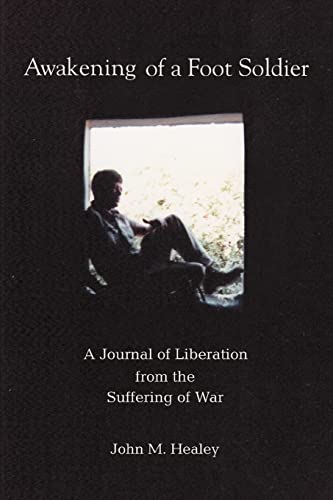 Beispielbild fr Awakening of a Foot Soldier: A Journal of Liberation from the Suffering of War zum Verkauf von ThriftBooks-Atlanta