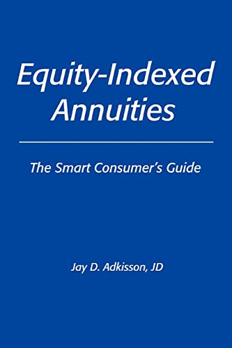 Beispielbild fr Equity-Indexed Annuities: The Smart Consumer's Guide zum Verkauf von HPB Inc.