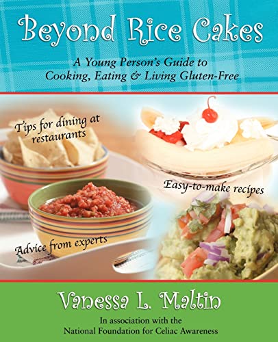 Imagen de archivo de Beyond Rice Cakes: A Young Person's Guide to Cooking, Eating & Living Gluten-Free a la venta por BooksRun