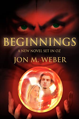 9780595404421: Beginnings: A New Novel Set in OZ