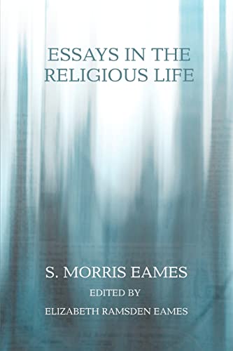 Essays in the Religious Life - Eames, S Morris