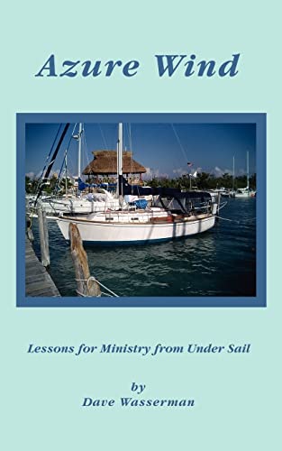 Stock image for Azure Wind:Lessons for Ministry from Under Sail for sale by Chiron Media