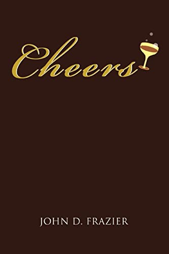 CHEERS - John D Frazier