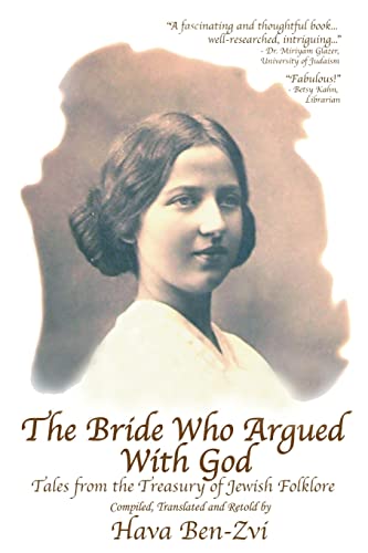 Stock image for The Bride Who Argued With God: Tales from the Treasury of Jewish Folklore for sale by Books From California