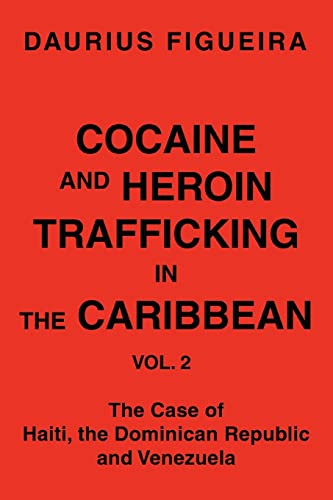 Stock image for COCAINE AND HEROIN TRAFFICKING IN THE CARIBBEAN: VOL. 2 for sale by Lucky's Textbooks