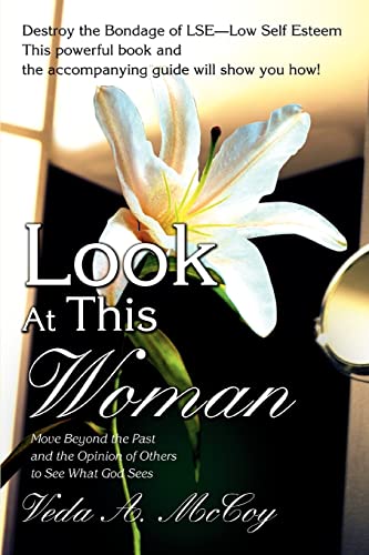 Stock image for Look At This Woman: Move Beyond the Past and the Opinion of Others to See What God Sees for sale by Chiron Media