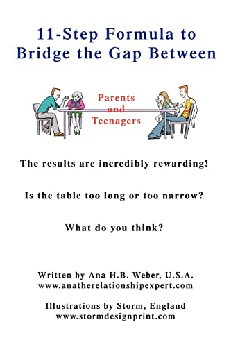 Stock image for 11Step Formula to Bridge the Gap Between Parents and Teenagers The results are incredibly rewarding Is the table too long or too narrow What do you think for sale by PBShop.store US