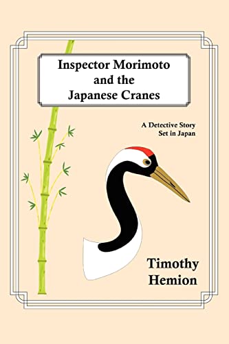 Stock image for Inspector Morimoto and the Japanese Cranes: A Detective Story Set in Japan for sale by WorldofBooks