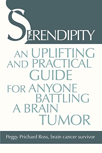 Stock image for Serendipity:An Uplifting and Practical Guide for Anyone Battling a Brain Tumor for sale by Chiron Media
