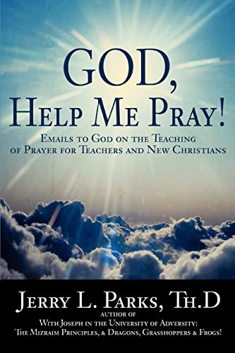 Stock image for God, Help Me Pray!:Emails to God on the Teaching of Prayer for Teachers and New Christians for sale by Chiron Media