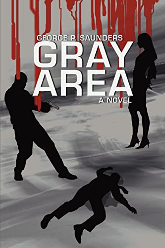 GRAY AREA (9780595408085) by Saunders, George