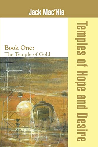 Stock image for Temples of Hope and Desire: Book One: The Temple of Gold for sale by Chiron Media