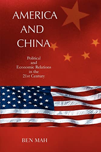 Stock image for America and China: Political and Economic Relations in the 21st Century for sale by ThriftBooks-Atlanta
