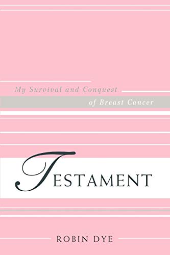 9780595408207: Testament: My Survival and Conquest of Breast Cancer