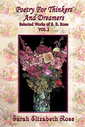 Stock image for Poetry For Thinkers and Dreamers Selected Works of S E Rose VOL 2 for sale by PBShop.store US