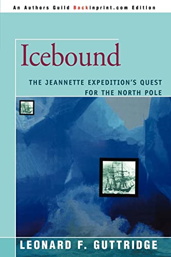 9780595409815: Icebound: The Jeannette Expedition's Quest for the North Pole