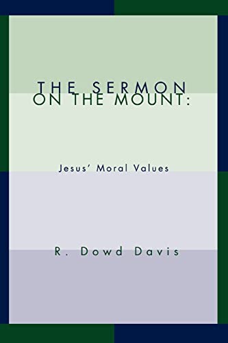 9780595411061: The Sermon on the Mount:: Jesus' Moral Values