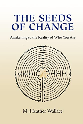 Imagen de archivo de The Seeds of Change: Awakening to the Reality of Who You Are a la venta por ThriftBooks-Atlanta