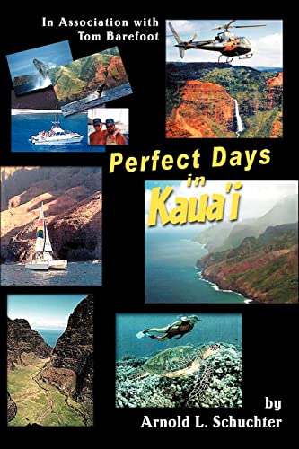 Imagen de archivo de PERFECT DAYS IN KAUAI: In Association with Tom Barefoot a la venta por Lucky's Textbooks