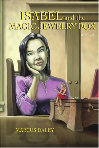 Isabel and the Magic Jewelry Box (9780595412105) by Daley, Marcus