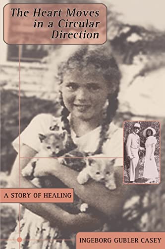 Stock image for The Heart Moves in a Circular Direction: A Story of Healing for sale by Chiron Media