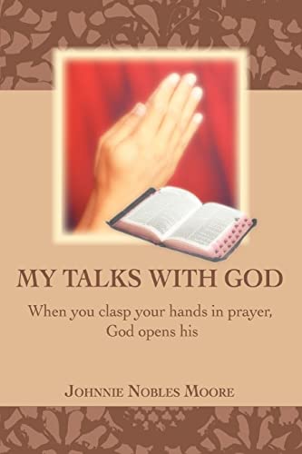 Stock image for My Talks with God: When you clasp your hands in prayer, God opens his for sale by Lucky's Textbooks