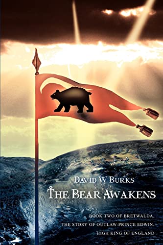 Stock image for The Bear Awakens: Book Two of Bretwalda, the Story of Outlaw-Prince Edwin, High King of England for sale by Lucky's Textbooks