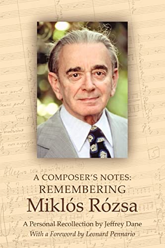 9780595414338: A Composer's Notes: Remembering Mikls Rzsa: Remembering Mikl?s R?zsa