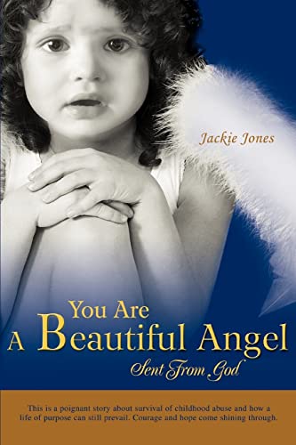You Are A Beautiful Angel Sent From God (9780595414420) by Jones, Jackie