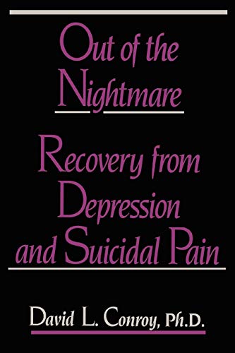 Stock image for Out of the Nightmare: Recovery from Depression and Suicidal Pain for sale by WorldofBooks