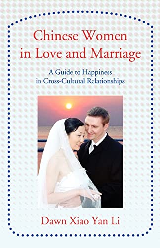 Imagen de archivo de Chinese Women in Love and Marriage: A Guide to Happiness in Cross-Cultural Relationships a la venta por ThriftBooks-Atlanta