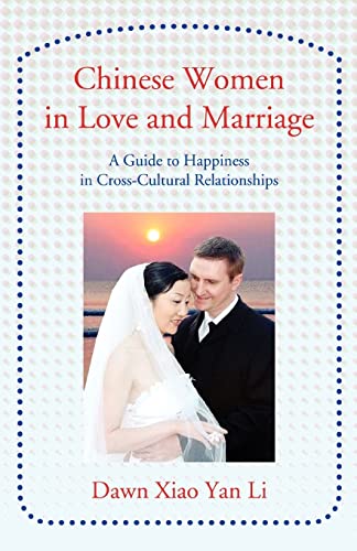 Stock image for Chinese Women in Love and Marriage: A Guide to Happiness in Cross-Cultural Relationships for sale by ThriftBooks-Atlanta