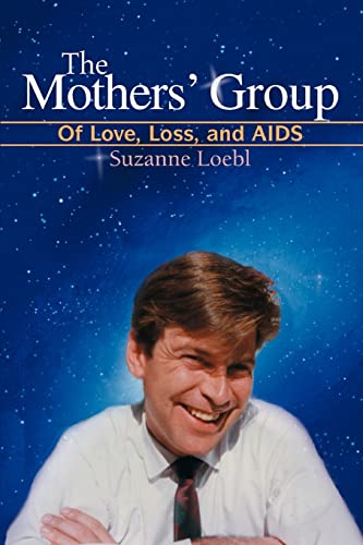 Stock image for The Mothers' Group: Of Love, Loss, and AIDS for sale by Ergodebooks