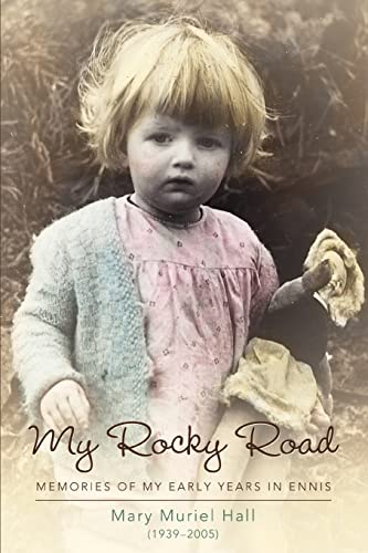 My Rocky Road: Memories of My Early Years in Ennis (9780595416394) by Hall, Mary