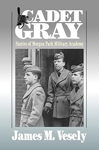 Imagen de archivo de Cadet Gray: Stories of Morgan Park Military Academy a la venta por Open Books
