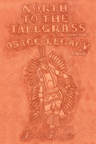 Stock image for Osage Legacy: North to the Tallgrass Series, Book 3 for sale by Rod's Books & Relics