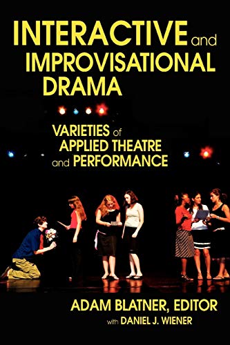 Stock image for INTERACTIVE AND IMPROVISATIONAL DRAMA VARIETIES OF APPLIED THEATRE AND PERFORMANCE for sale by PBShop.store US