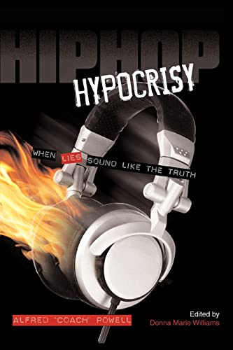 Beispielbild fr Hip Hop Hypocrisy : When Lies Sound Like the Truth zum Verkauf von Better World Books