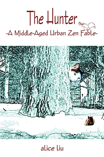 Stock image for The Hunter: A Middle-Aged Urban Zen Fable for sale by Chiron Media