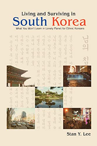 Stock image for Living and Surviving in South Korea: What You Won't Learn in Lonely Planet for Ethnic Koreans for sale by HPB Inc.