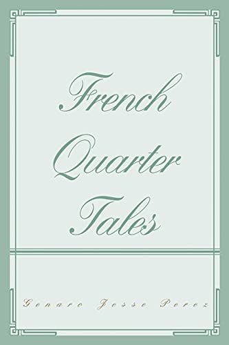 9780595421046: French Quarter Tales