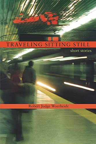 Stock image for Traveling Sitting Still: short stories for sale by Chiron Media