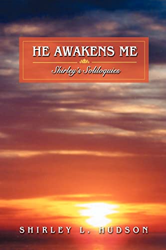 Imagen de archivo de He Awakens Me Shirley's Soliloquies a la venta por PBShop.store US