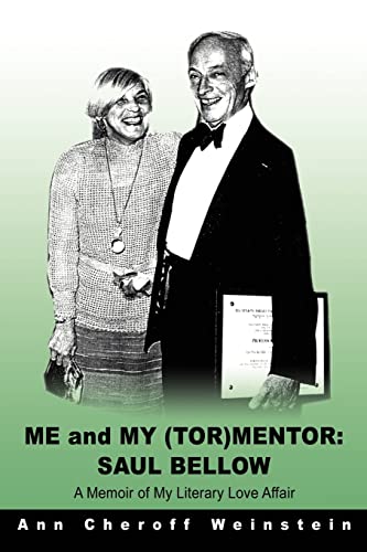 Beispielbild fr ME and MY (TOR)MENTOR: SAUL BELLOW: A Memoir of My Literary Love Affair zum Verkauf von Lucky's Textbooks