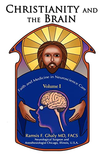 9780595424931: Christianity and the Brain: Volume I: Faith and Medicine in Neuroscience Care