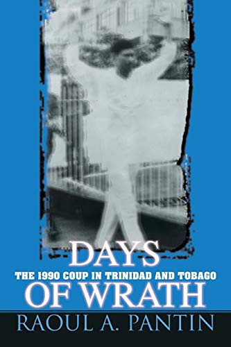 Beispielbild fr Days of Wrath: The 1990 Coup in Trinidad and Tobago zum Verkauf von Chiron Media