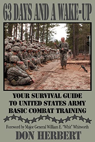 Stock image for 63 Days and a Wake-Up: Your Survival Guide to United States Army Basic Combat Training for sale by SecondSale